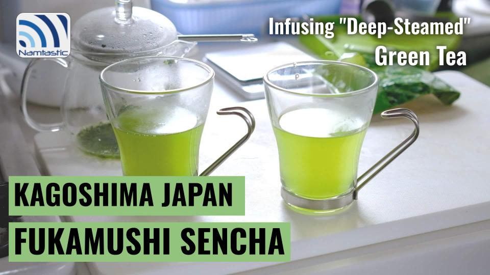 Fukamushi Sencha Kagoshima Shincha Brewing